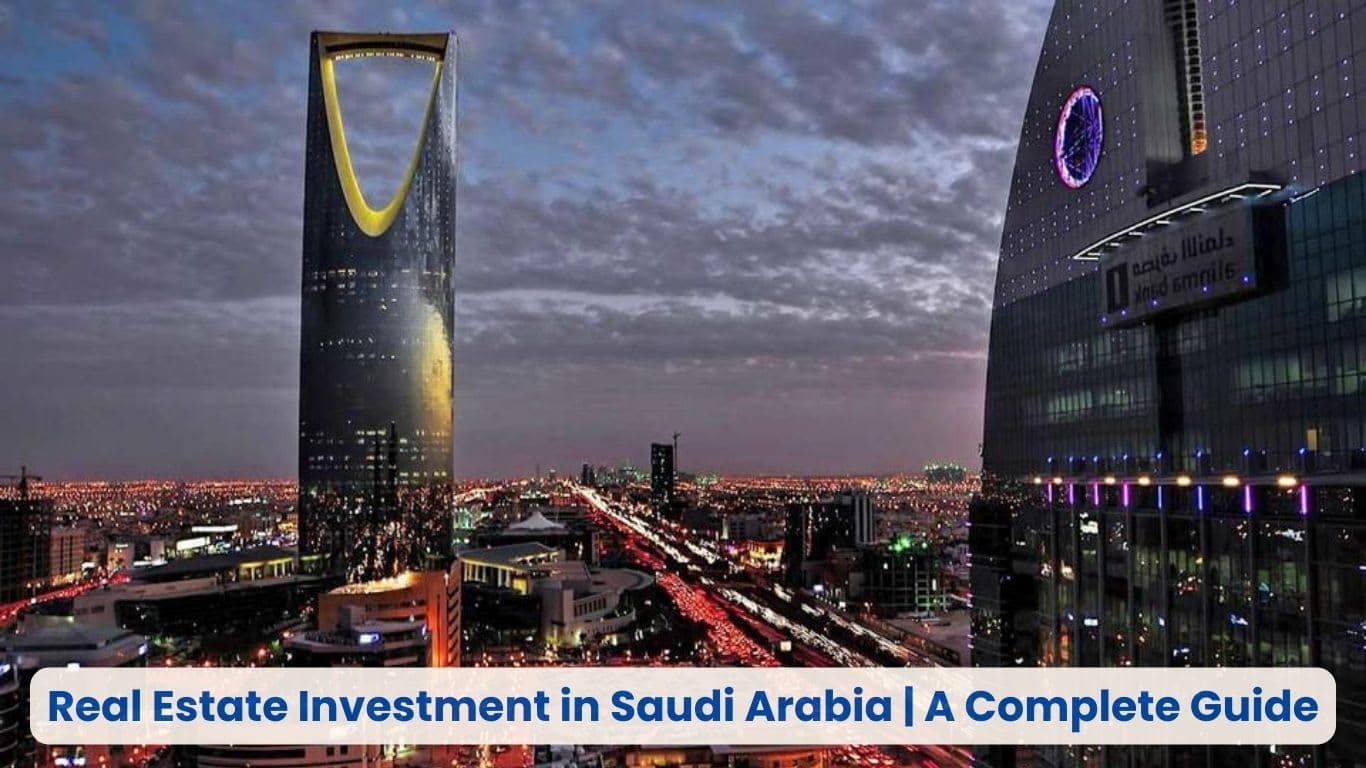 Real Estate Investment in Saudi Arabia | A Complete Guide