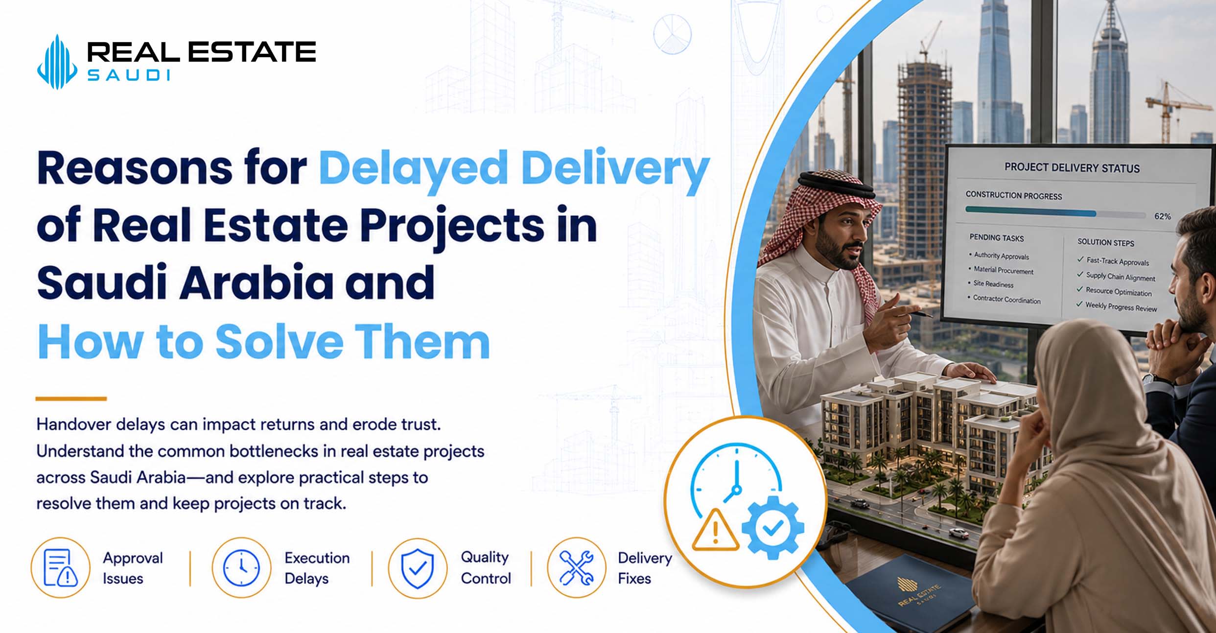 Reasons for Delayed Delivery of Real Estate Projects in Saudi Arabia and How to Solve Them
